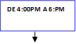 DE 4:00PM A 6:PM

